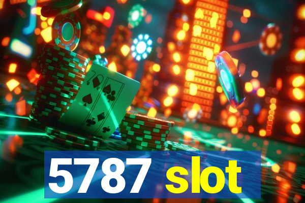 5787 slot